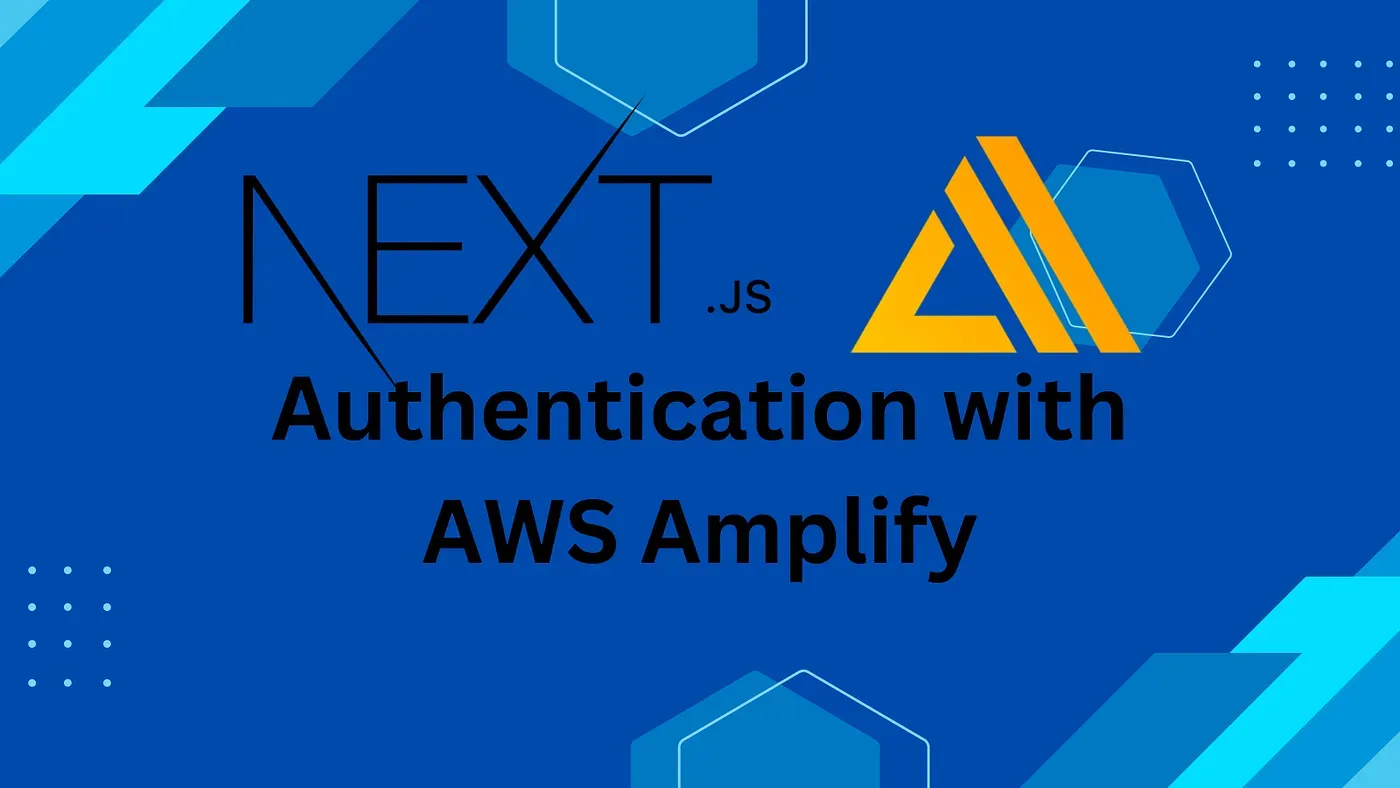 Next.js Authentication With AWS Amplify